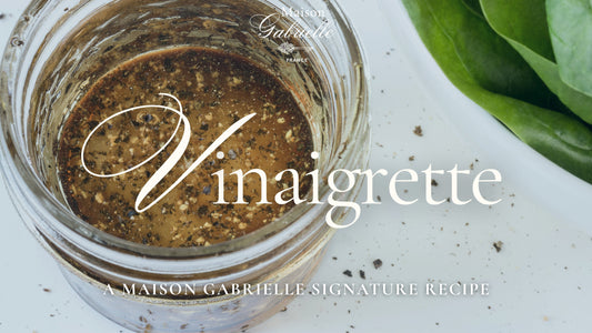 RECIPE: Maison Gabrielle Signature Vinaigrette