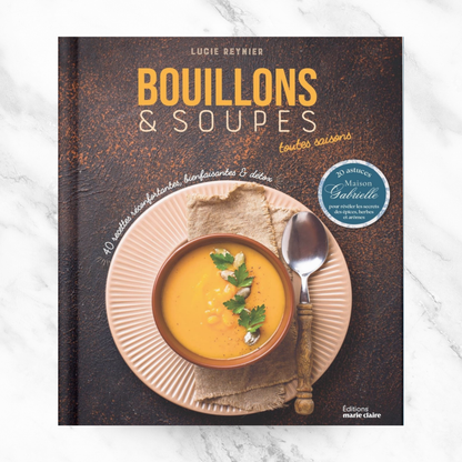 COOKBOOK: Bouillons et Soupes by Lucie Reynier, Maison Gabrielle & Editions Marie Claire