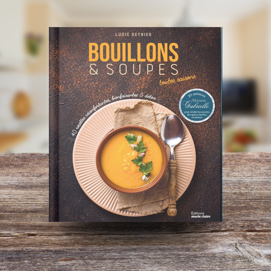 COOKBOOK: Bouillons et Soupes by Lucie Reynier, Maison Gabrielle & Editions Marie Claire